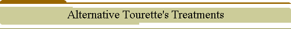 Alternative Tourette's Treatments
